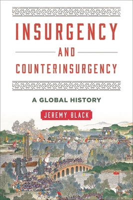 Insurgency and Counterinsurgency: A Global History 144225632X Book Cover