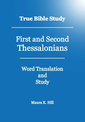 True Bible Study - First And Second Thessalonians 1440403449 Book Cover