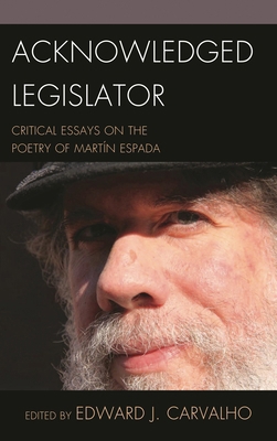 Acknowledged Legislator: Critical Essays on the... 1611476410 Book Cover