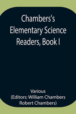 Chambers'S Elementary Science Readers, Book I 9354947263 Book Cover