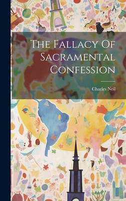 The Fallacy Of Sacramental Confession 1020615087 Book Cover