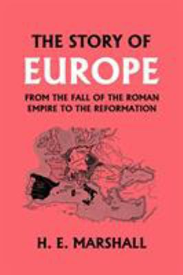 The Story of Europe from the Fall of the Roman ... 1599151588 Book Cover