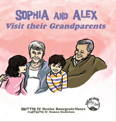 Sophia and Alex Visit Their Grandparents B0CHV5NHSH Book Cover