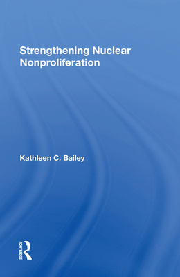 Strengthening Nuclear Nonproliferation 0367304414 Book Cover