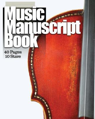 Music Manuscript Book: 10 Stave 40 Pages 1500323047 Book Cover