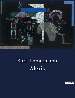 Alexis: Erinnerungen an die Revolution von 1848... [German] B0BQD27315 Book Cover