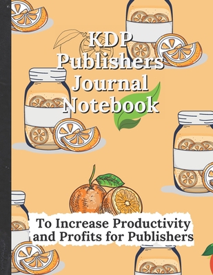 KDP Publishers Journal Notebook: To Increase Pr... B097GZ7Z52 Book Cover