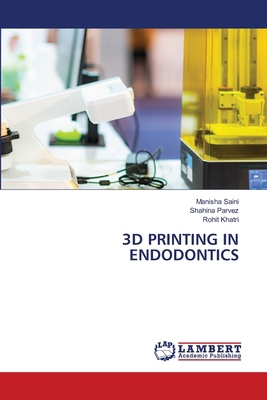 3D Printing in Endodontics 6208063523 Book Cover
