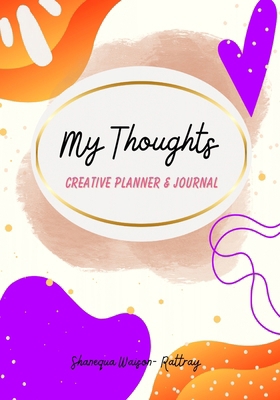 My Thoughts Creative Planner & Journal            Book Cover