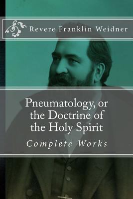 Pneumatology, or the Doctrine of the Work of th... 0692612645 Book Cover