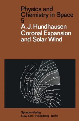 Coronal Expansion and Solar Wind (Physics and C... 3540058753 Book Cover