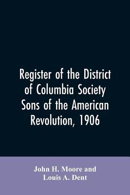 Register of the District of Columbia society, S... 9353605393 Book Cover