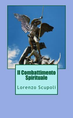 Il Combattimento Spirituale [Italian] 1490969802 Book Cover