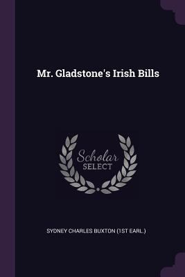 Mr. Gladstone's Irish Bills 1378440439 Book Cover