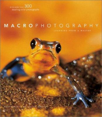 Macrophotography: Learning from a Master 0810991179 Book Cover