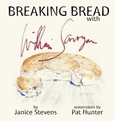 Breaking Bread with William Saroyan 1943050406 Book Cover