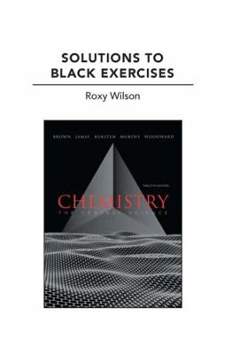 Solutions to Black Exercises for Chemistry: The... 0321705017 Book Cover