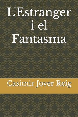 L'Estranger i el Fantasma [Catalan] B089CWR9G2 Book Cover