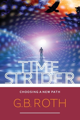 Time Strider: Choosing a New Path 152382896X Book Cover
