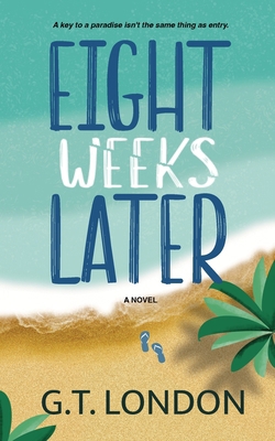 Eight Weeks Later B0CW9ZLR5J Book Cover