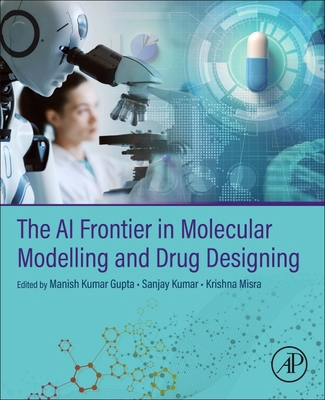 The AI Frontier in Molecular Modelling and Drug... 0443403384 Book Cover