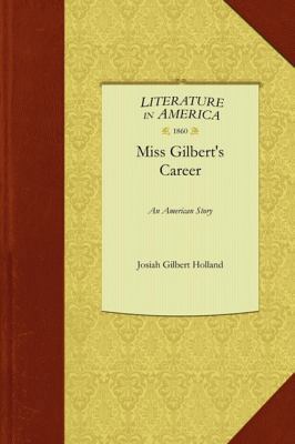 Miss Gilbert's Career 1429045035 Book Cover