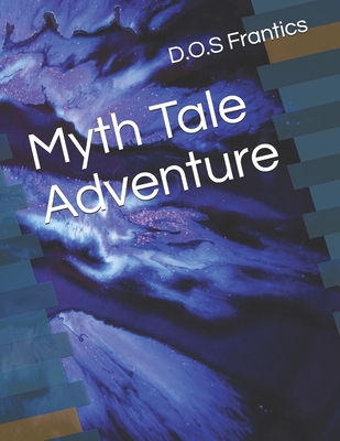 Myth Tale Adventure B085HLYTLZ Book Cover