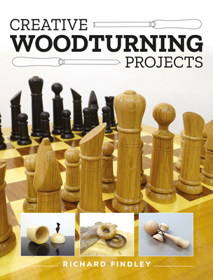 Creative Woodturning Projects 1784946869 Book Cover