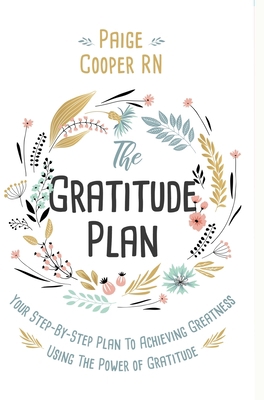 The Gratitude Plan: Your Step-By-Step Plan to A... 1952035058 Book Cover