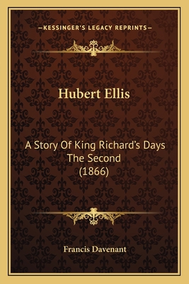 Hubert Ellis: A Story Of King Richard's Days Th... 1166619702 Book Cover