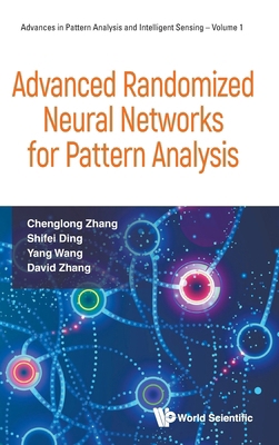 Advanced Randomized Neural Networks for Pattern... 9819814685 Book Cover