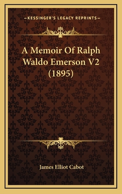 A Memoir of Ralph Waldo Emerson V2 (1895) 1164416707 Book Cover
