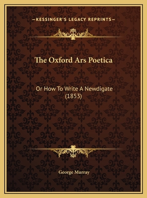 The Oxford Ars Poetica: Or How To Write A Newdi... 1169595391 Book Cover