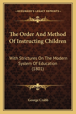 The Order And Method Of Instructing Children: W... 1165778297 Book Cover