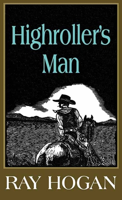 Highroller's Man: A Shawn Starbuck Western [Large Print] B0CJMYDWPV Book Cover