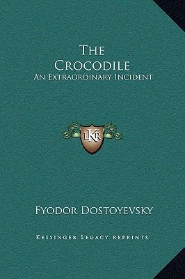 The Crocodile: An Extraordinary Incident 1169193773 Book Cover