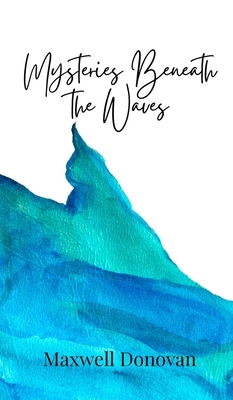 Mysteries Beneath the Waves 1805872494 Book Cover