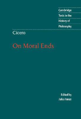 Cicero: On Moral Ends 0521660610 Book Cover