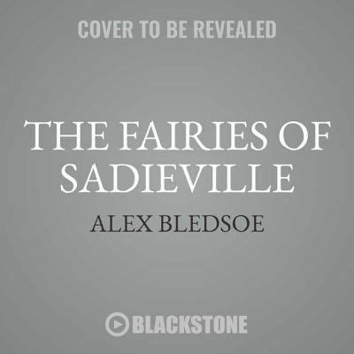 The Fairies of Sadieville: A Novel of the Tufa 1538538083 Book Cover