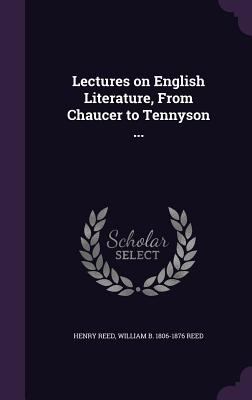 Lectures on English Literature, from Chaucer to... 1346852278 Book Cover