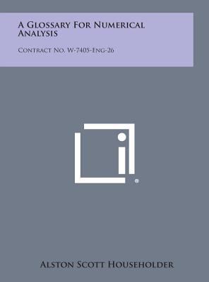 A Glossary for Numerical Analysis: Contract No.... 1258718987 Book Cover