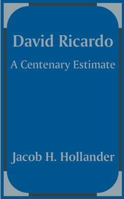 David Ricardo: A Centenary Estimate 1410201899 Book Cover