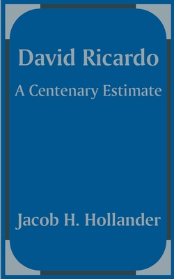 David Ricardo: A Centenary Estimate 1410201899 Book Cover