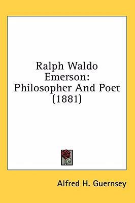 Ralph Waldo Emerson: Philosopher And Poet (1881) 0548960607 Book Cover