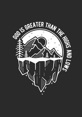God is Greater Than The Highs and Lows: Christi... 1096045095 Book Cover