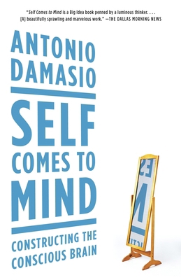 Self Comes to Mind: Constructing the Conscious ... 030747495X Book Cover