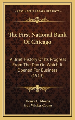 The First National Bank Of Chicago: A Brief His... 1167255518 Book Cover