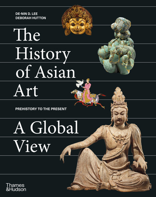 The History of Asian Art: A Global View /anglais 0500094160 Book Cover
