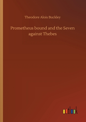 Prometheus bound and the Seven against Thebes 3734074487 Book Cover