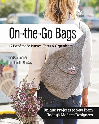 On the Go Bags: 15 Handmade Purses, Totes & Org... 1617451304 Book Cover